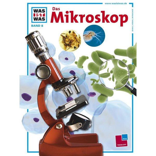 Tessloff-Verlag WAS IST WAS Band 008: Das Mikroskop