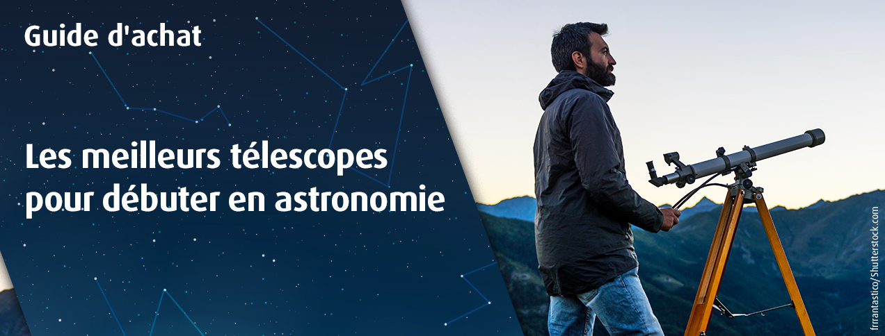 Le grand guide d'achat : les meilleurs télescopes pour débutants