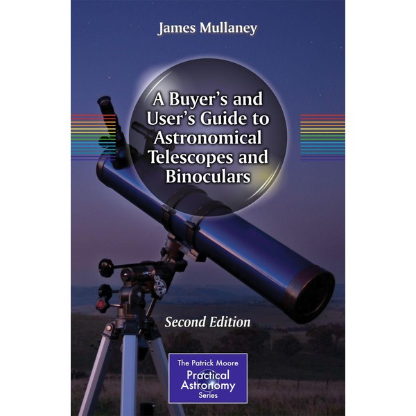 Springer A Buyer's and User's Guide to Astronomical Telescopes and Binoculars