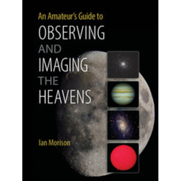Cambridge University Press An Amateur's Guide to Observing and Imaging the Heavens /Un guide d'amateur pour l'observation et la photographie de la voûte céleste