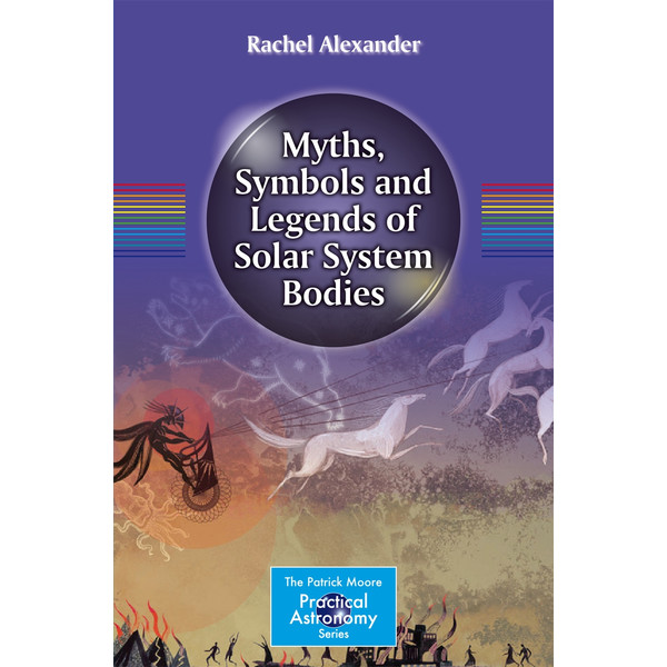 Springer Les mythes, les symboles et les légendes des corps du système solaire