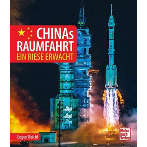 Motorbuch-Verlag Chinas Raumfahrt - Ein Riese erwacht