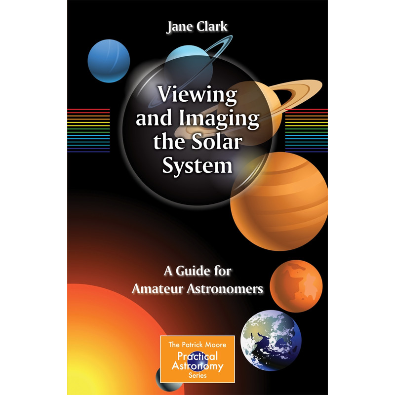 Springer Viewing and Imaging the Solar System / Observer et photographier le système solaire